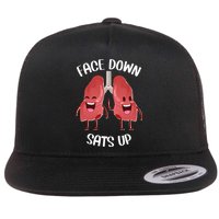 Face Down Sats Up Lungs Smiling Design For Healthcare Worker Meaningful Gift Flat Bill Trucker Hat