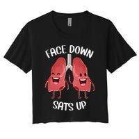 Face Down Sats Up Lungs Smiling Design For Healthcare Worker Meaningful Gift Crop Top