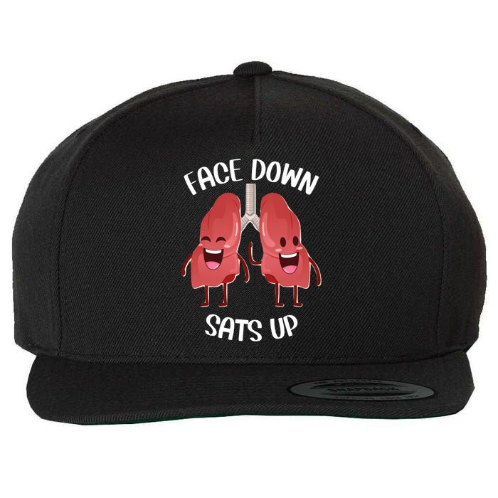 Face Down Sats Up Lungs Smiling Design For Healthcare Worker Meaningful Gift Wool Snapback Cap