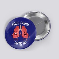 Face Down Sats Up Lungs Smiling Design For Healthcare Worker Meaningful Gift Button