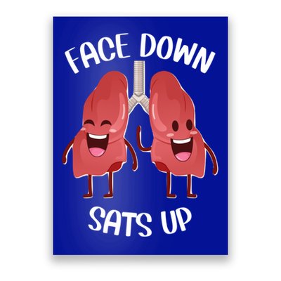 Face Down Sats Up Lungs Smiling Design For Healthcare Worker Meaningful Gift Poster