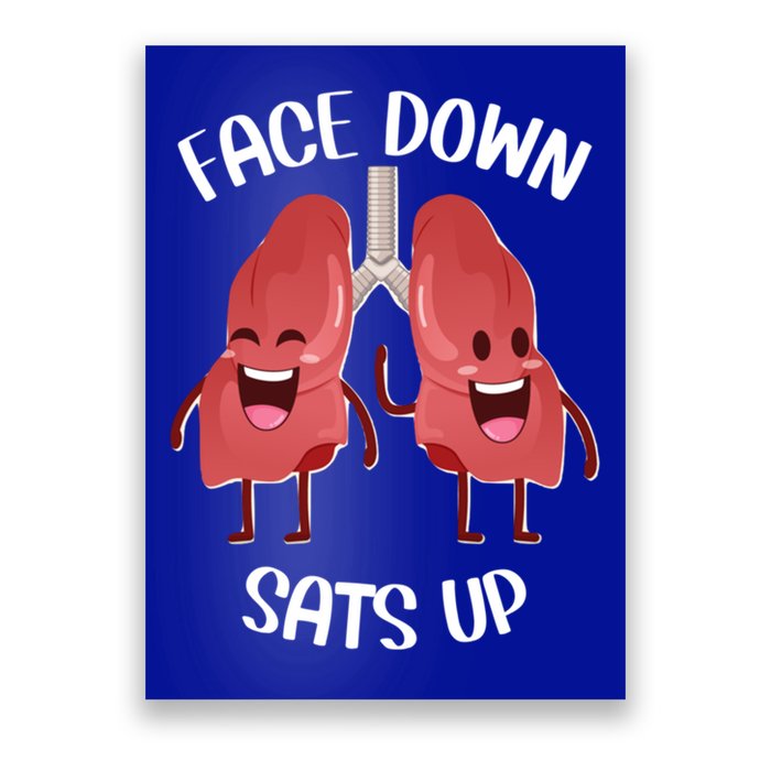 Face Down Sats Up Lungs Smiling Design For Healthcare Worker Meaningful Gift Poster