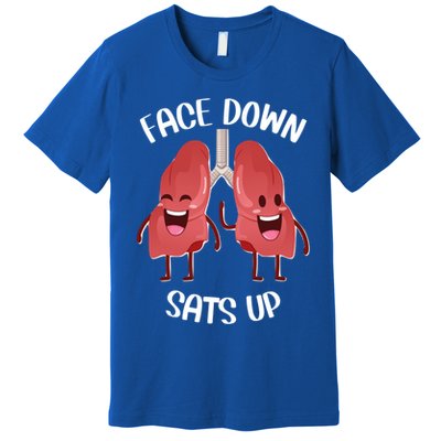 Face Down Sats Up Lungs Smiling Design For Healthcare Worker Meaningful Gift Premium T-Shirt