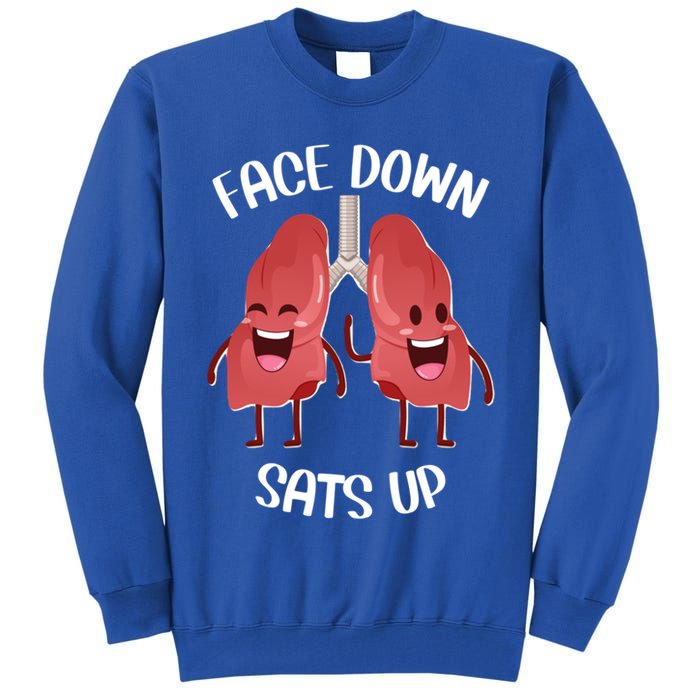 Face Down Sats Up Lungs Smiling Design For Healthcare Worker Meaningful Gift Tall Sweatshirt