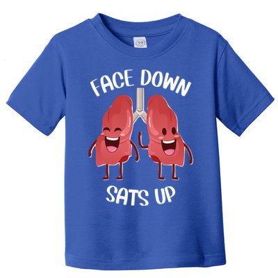 Face Down Sats Up Lungs Smiling Design For Healthcare Worker Meaningful Gift Toddler T-Shirt