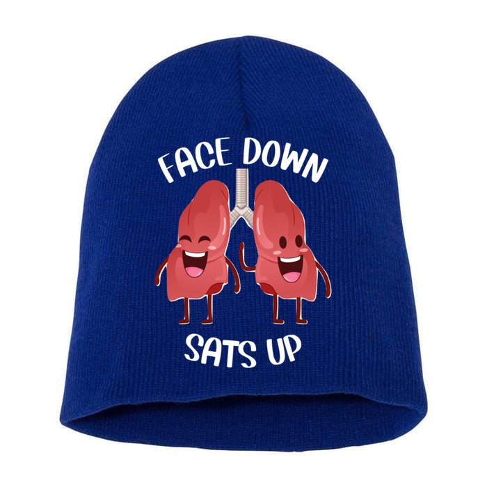 Face Down Sats Up Lungs Smiling Design For Healthcare Worker Meaningful Gift Short Acrylic Beanie