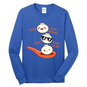 Funny Dim Sum You Win Some You Dim Sum Dumpling Lover Tall Long Sleeve T-Shirt