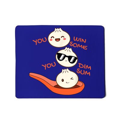 Funny Dim Sum You Win Some You Dim Sum Dumpling Lover Mousepad