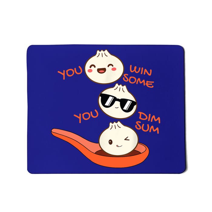 Funny Dim Sum You Win Some You Dim Sum Dumpling Lover Mousepad