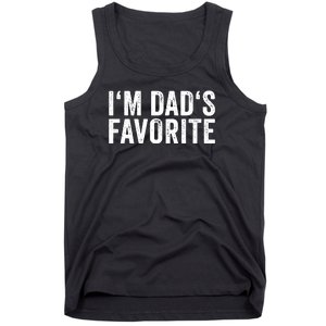 Favorite Daughter Son Child Boy Girl Im Dads Favorite Tank Top