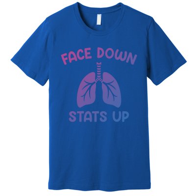 Face Down Sats Up Respiratory Therapist Cool Gift Premium T-Shirt