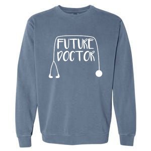 Future Doctor Stethoscope Medical Student Gift Garment-Dyed Sweatshirt