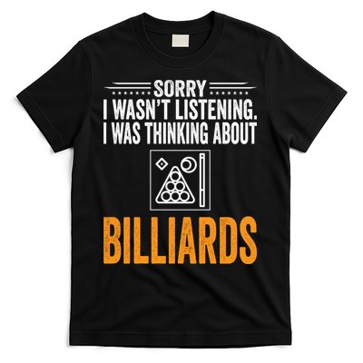 Father's Day Sorry I Wasn't Listening I Was Thinking Billiards Gift For Dad T-Shirt