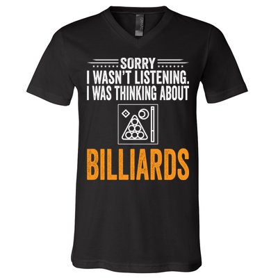 Father's Day Sorry I Wasn't Listening I Was Thinking Billiards Gift For Dad V-Neck T-Shirt