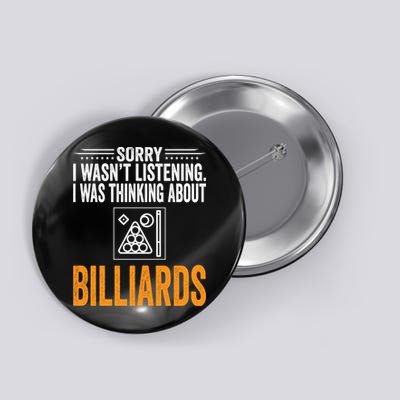 Father's Day Sorry I Wasn't Listening I Was Thinking Billiards Gift For Dad Button