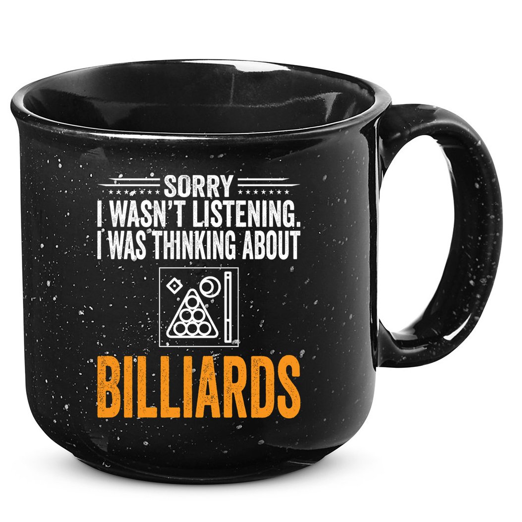 Father's Day Sorry I Wasn't Listening I Was Thinking Billiards Gift For Dad 15oz Campfire Ceramic Mug
