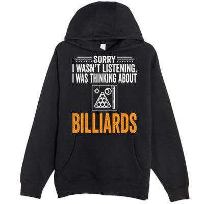 Father's Day Sorry I Wasn't Listening I Was Thinking Billiards Gift For Dad Premium Pullover Hoodie