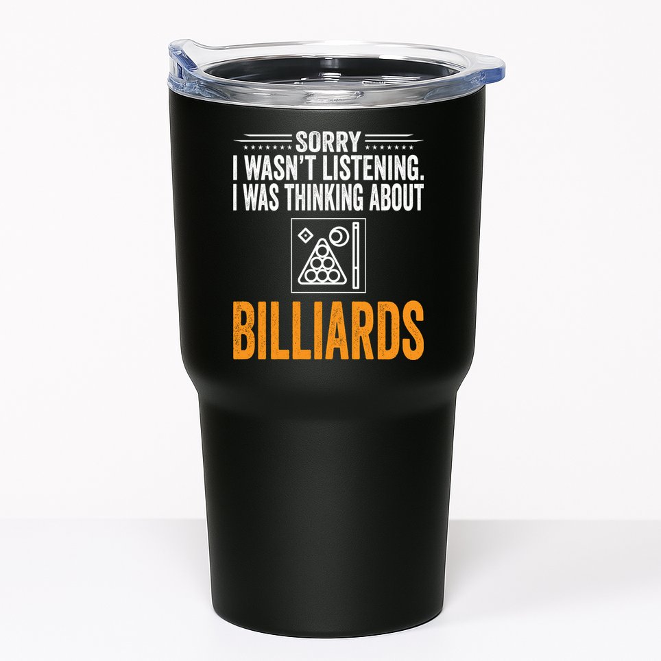 Father's Day Sorry I Wasn't Listening I Was Thinking Billiards Gift For Dad Tumbler