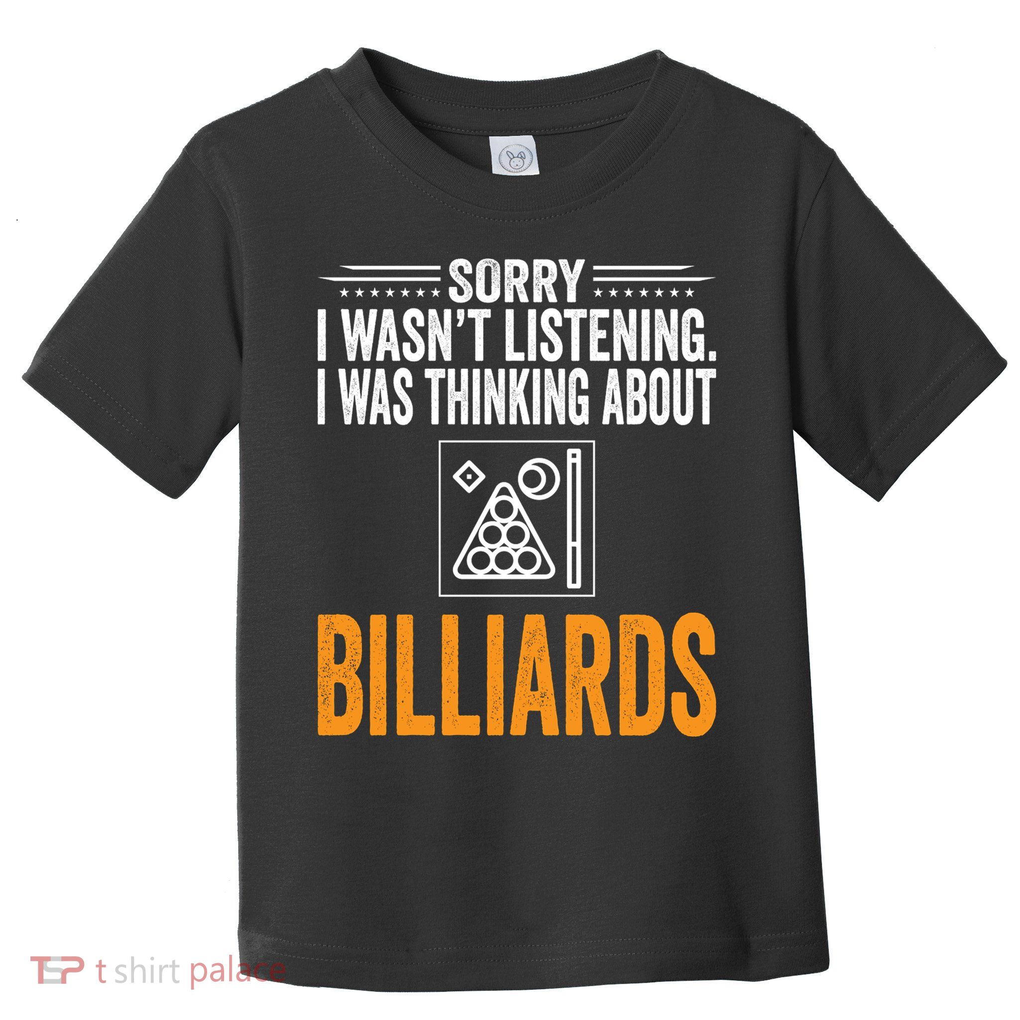 Father's Day Sorry I Wasn't Listening I Was Thinking Billiards Gift For Dad Toddler T-Shirt