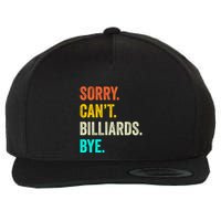 Father's Day Sorry Can't Billiards Bye Gift For Dad Wool Snapback Cap
