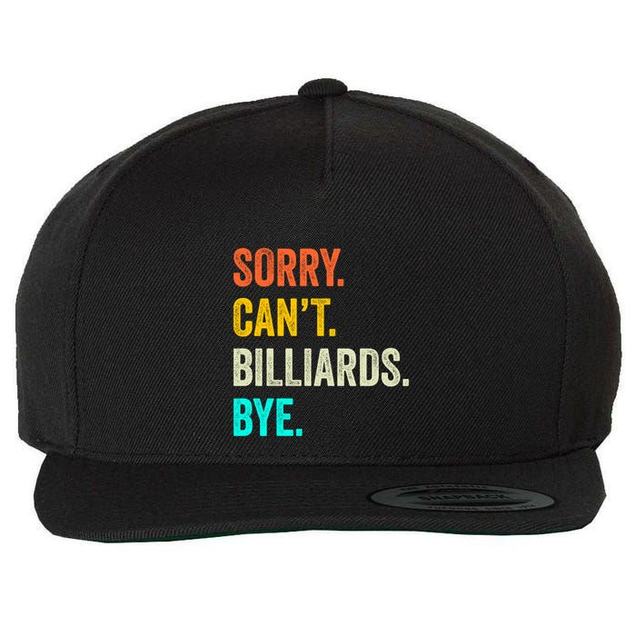 Father's Day Sorry Can't Billiards Bye Gift For Dad Wool Snapback Cap