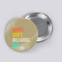 Father's Day Sorry Can't Billiards Bye Gift For Dad Button
