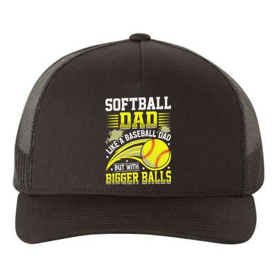 Fathers Day Softball Dad Like Baseball But With Bigger Balls Yupoong Adult 5-Panel Trucker Hat