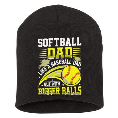 Fathers Day Softball Dad Like Baseball But With Bigger Balls Short Acrylic Beanie