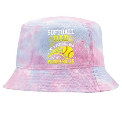 Fathers Day Softball Dad Like Baseball But With Bigger Balls Tie-Dyed Bucket Hat