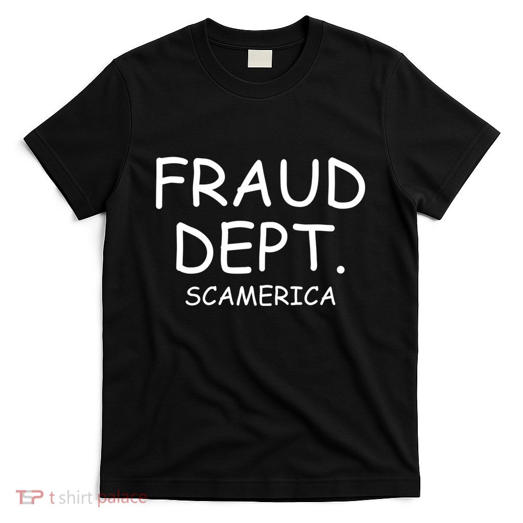 Fraud Dept Scam America T-Shirt