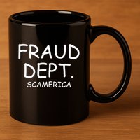 Fraud Dept Scam America 11oz C Handle Ceramic Mug