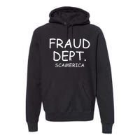 Fraud Dept Scam America Premium Hoodie