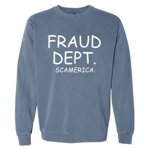 Fraud Dept Scam America Garment-Dyed Sweatshirt