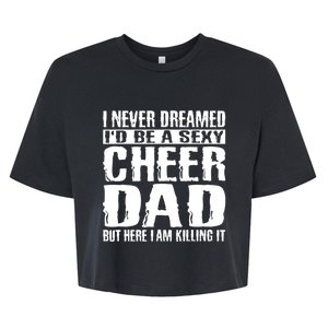 FatherS Day Shirts Cheer Dad & Killing It Cheerdancing Bella+Canvas Jersey Crop Tee