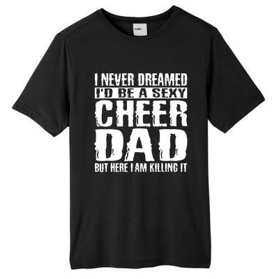 FatherS Day Shirts Cheer Dad & Killing It Cheerdancing Tall Fusion ChromaSoft Performance T-Shirt