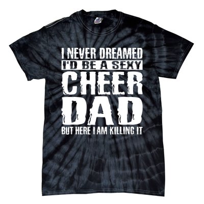 FatherS Day Shirts Cheer Dad & Killing It Cheerdancing Tie-Dye T-Shirt