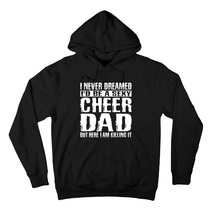 FatherS Day Shirts Cheer Dad & Killing It Cheerdancing Tall Hoodie