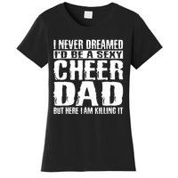 FatherS Day Shirts Cheer Dad & Killing It Cheerdancing Women's T-Shirt