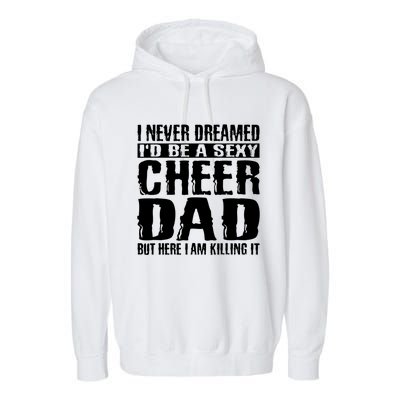 FatherS Day Shirts Cheer Dad & Killing It Cheerdancing Garment-Dyed Fleece Hoodie