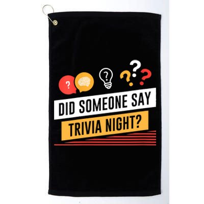 Funny Did Someone Say Trivia Night Pub Quiz Trivia Platinum Collection Golf Towel