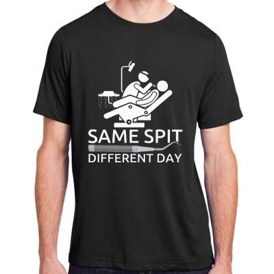 Funny Dentist Same Spit Different Day Adult ChromaSoft Performance T-Shirt