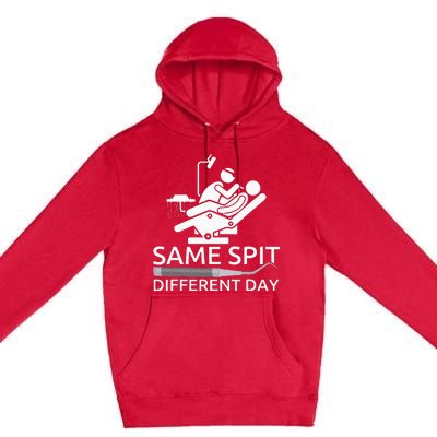 Funny Dentist Same Spit Different Day Premium Pullover Hoodie