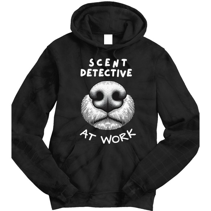 Fun Dog Scent Design Scent Detective At Work Tie Dye Hoodie