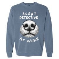 Fun Dog Scent Design Scent Detective At Work Garment-Dyed Sweatshirt
