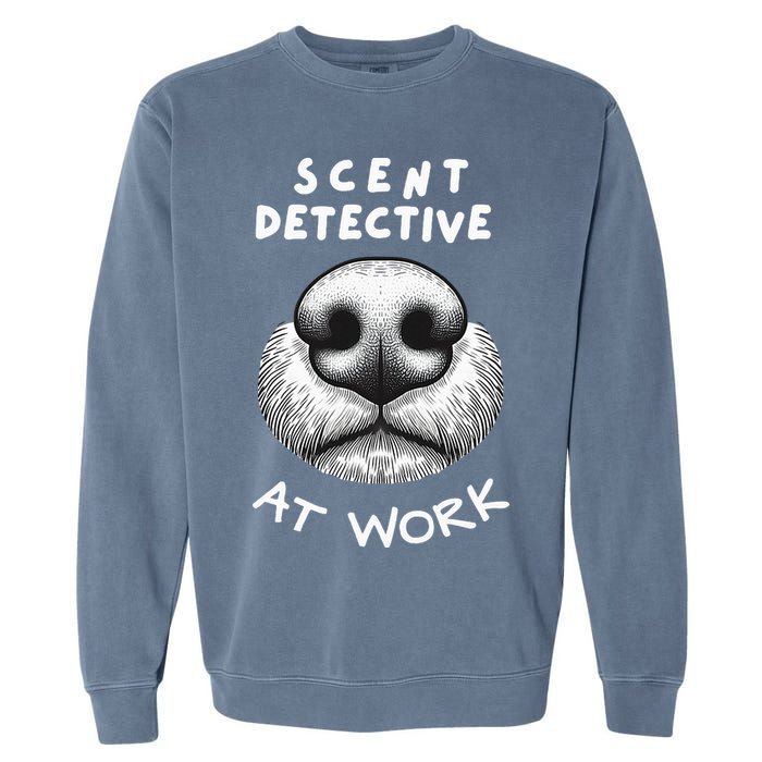 Fun Dog Scent Design Scent Detective At Work Garment-Dyed Sweatshirt