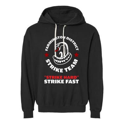 Farmington District Strike Team Strike Hard Strike Fast Garment-Dyed Fleece Hoodie