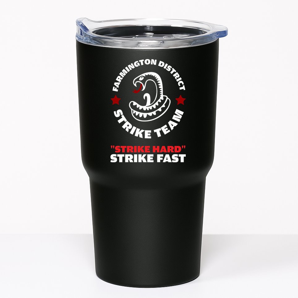 Farmington District Strike Team Strike Hard Strike Fast Tumbler