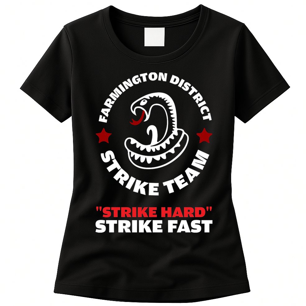Farmington District Strike Team Strike Hard Strike Fast Womens T-Shirt