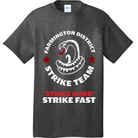 Farmington District Strike Team Strike Hard Strike Fast T-Shirt