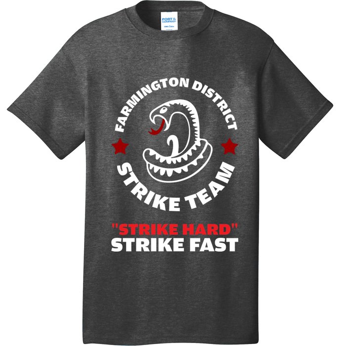 Farmington District Strike Team Strike Hard Strike Fast T-Shirt